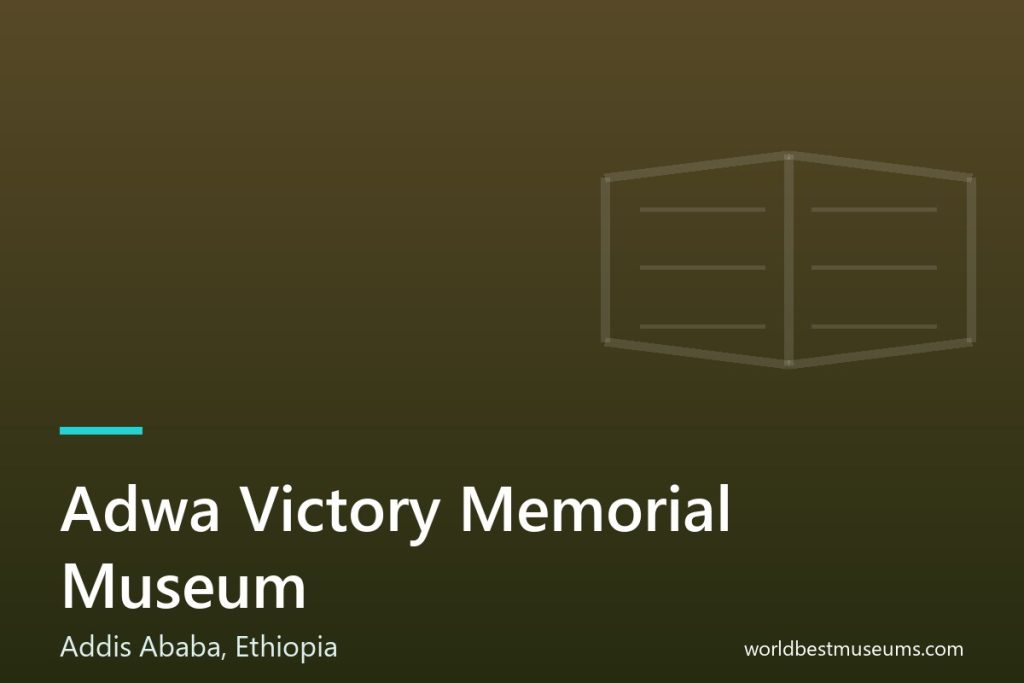 Adwa Victory Memorial Museum - World Best Museums cover