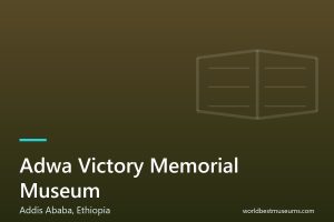 Adwa Victory Memorial Museum - World Best Museums cover