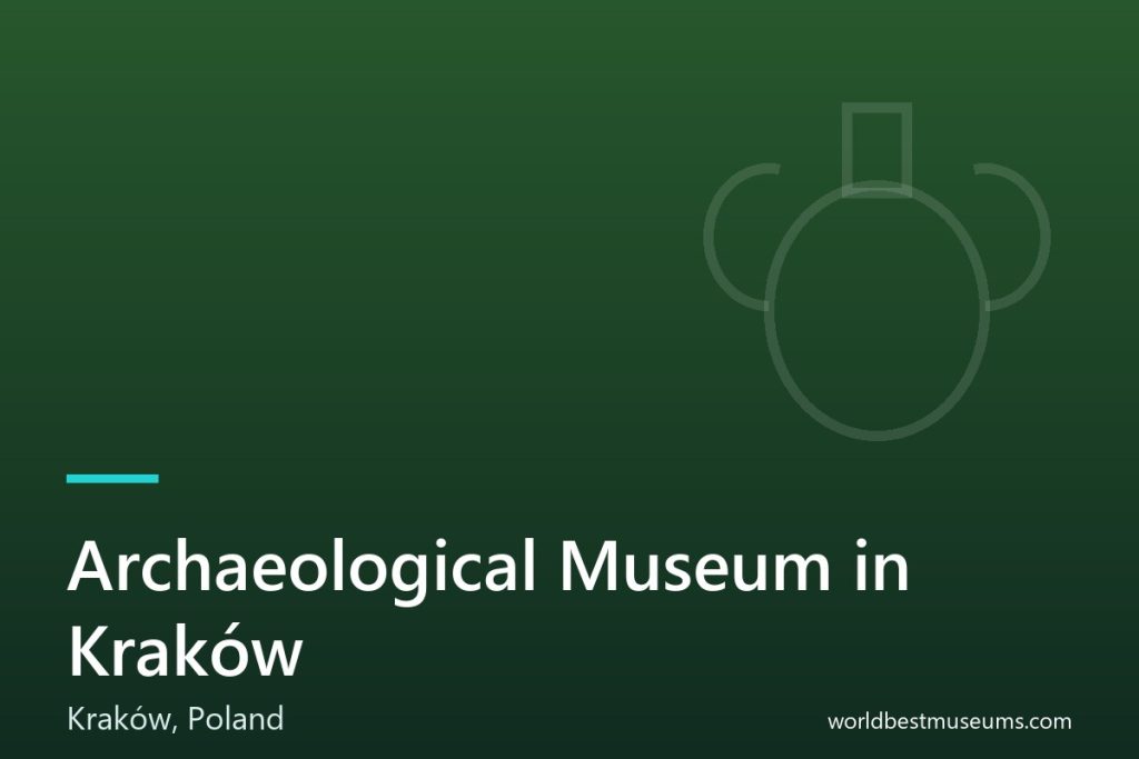 Archaeological Museum in Kraków - World Best Museums cover