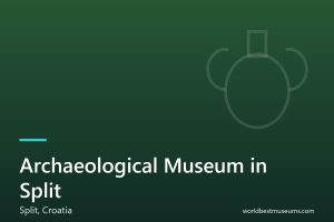Archaeological Museum in Split - World Best Museums cover