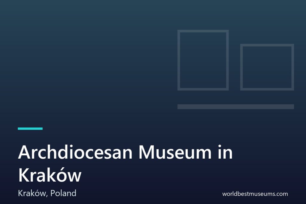 Archdiocesan Museum in Kraków - World Best Museums cover