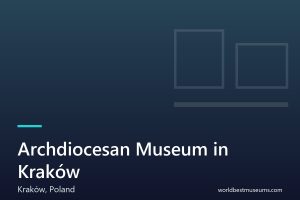 Archdiocesan Museum in Kraków - World Best Museums cover