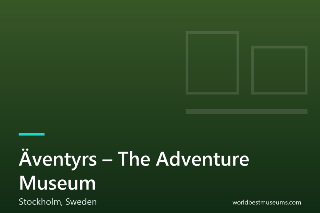 Äventyrs – The Adventure Museum - World Best Museums cover