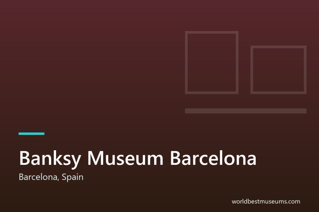 Banksy Museum Barcelona - World Best Museums cover