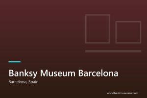 Banksy Museum Barcelona - World Best Museums cover
