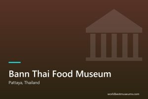 Bann Thai Food Museum - World Best Museums cover