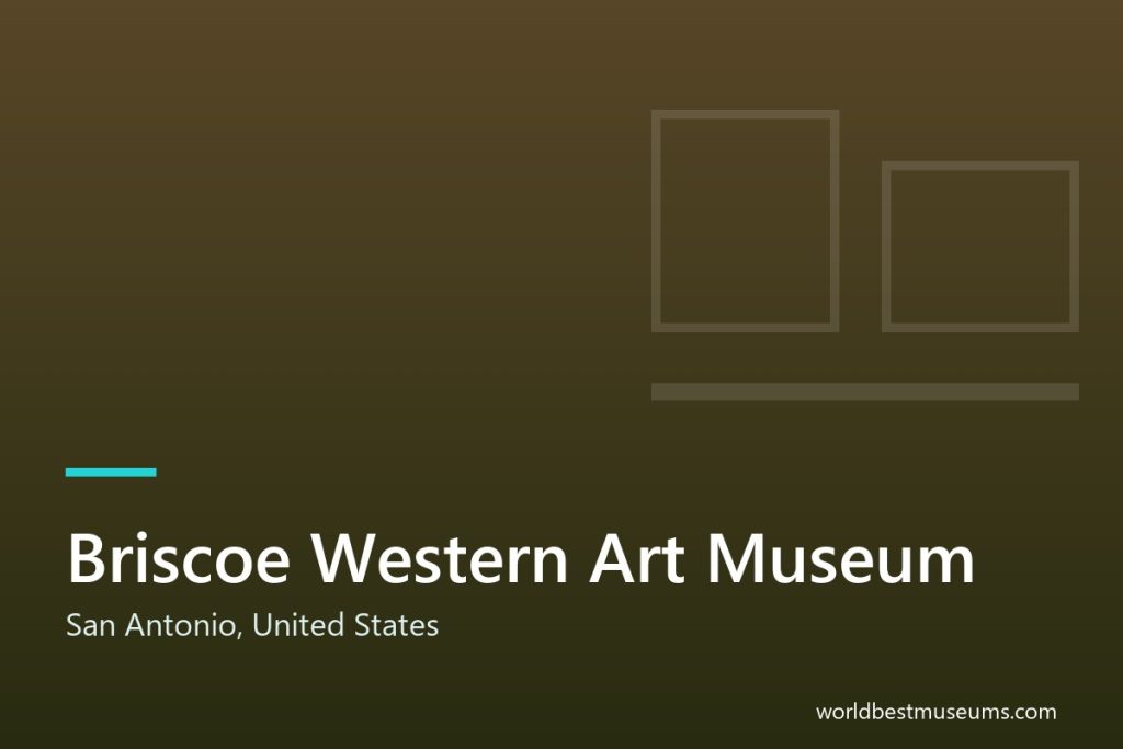 Briscoe Western Art Museum - World Best Museums cover