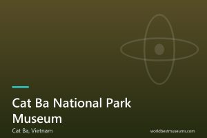 Cat Ba National Park Museum - World Best Museums cover