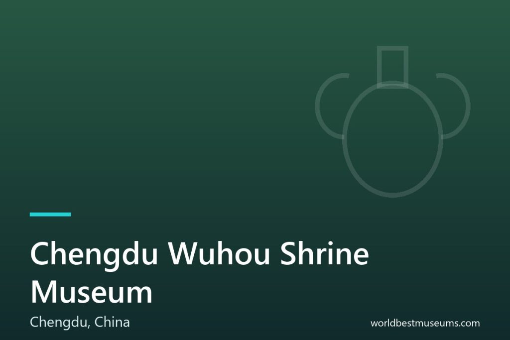 Chengdu Wuhou Shrine Museum - World Best Museums cover