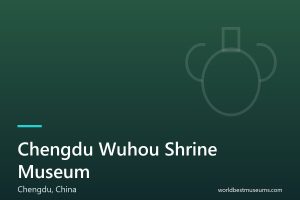 Chengdu Wuhou Shrine Museum - World Best Museums cover