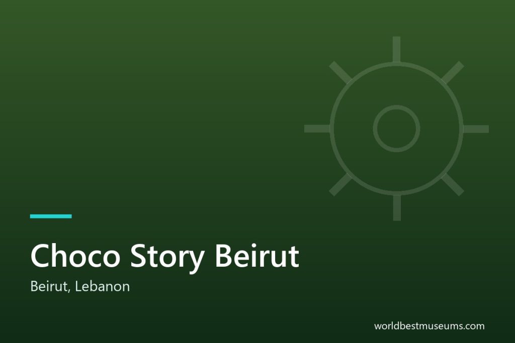 Choco Story Beirut - World Best Museums cover