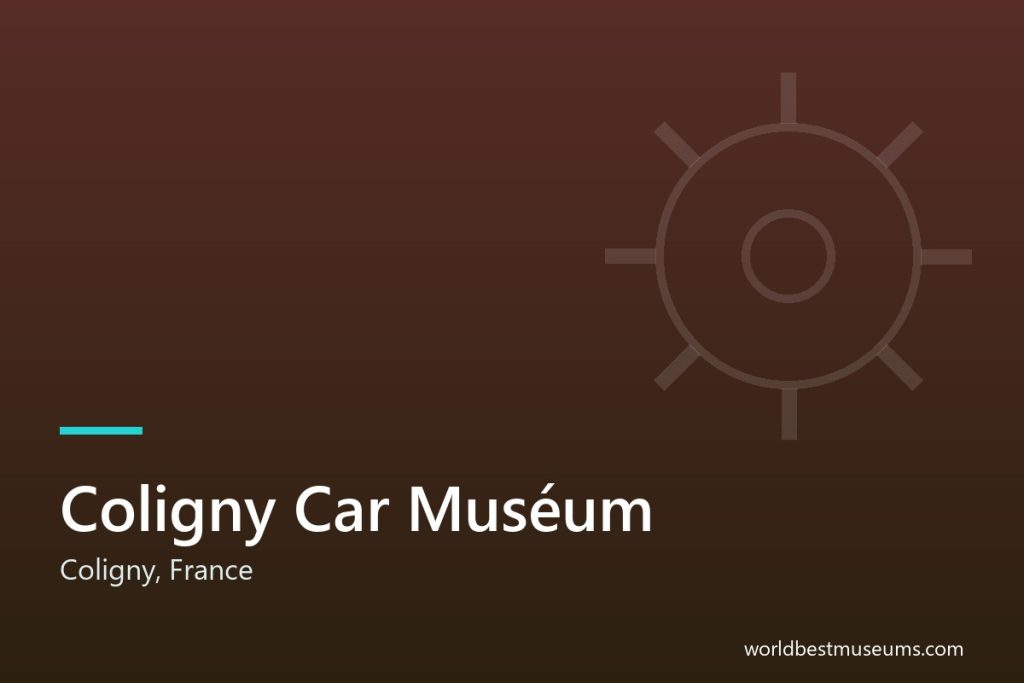 Coligny Car Muséum - World Best Museums cover