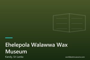 Ehelepola Walawwa Wax Museum - World Best Museums cover