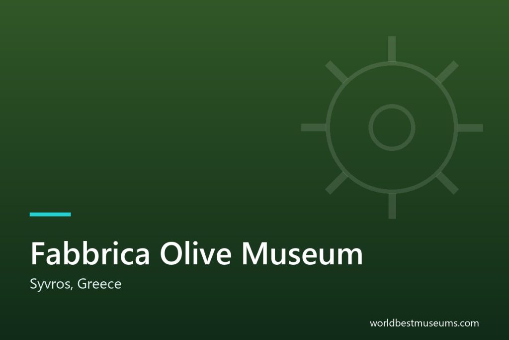 Fabbrica Olive Museum - World Best Museums cover