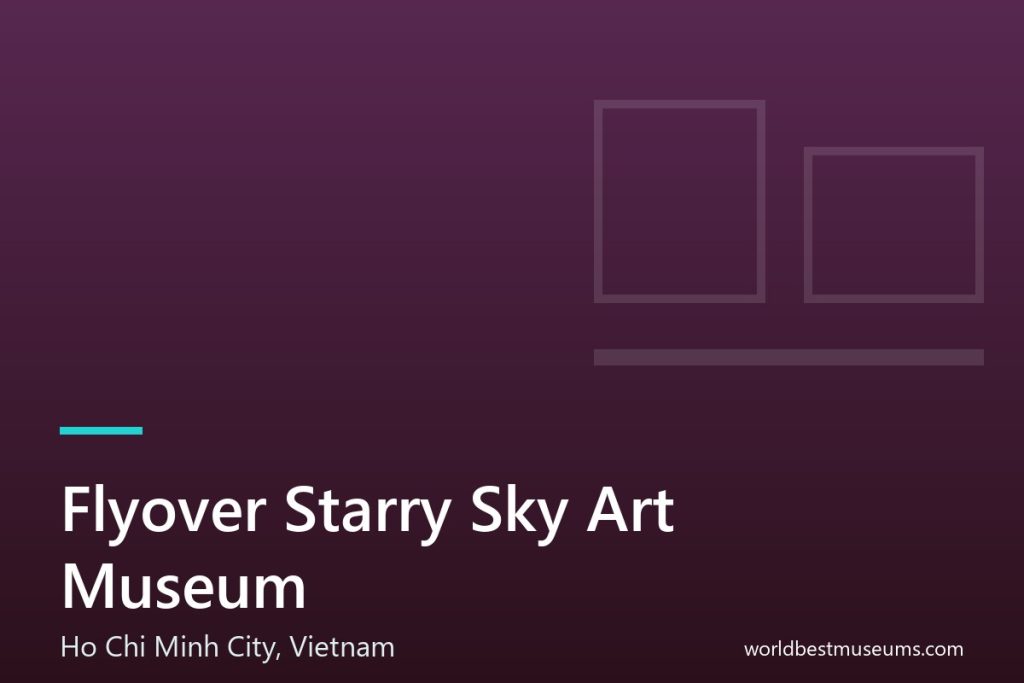Flyover Starry Sky Art Museum - World Best Museums cover