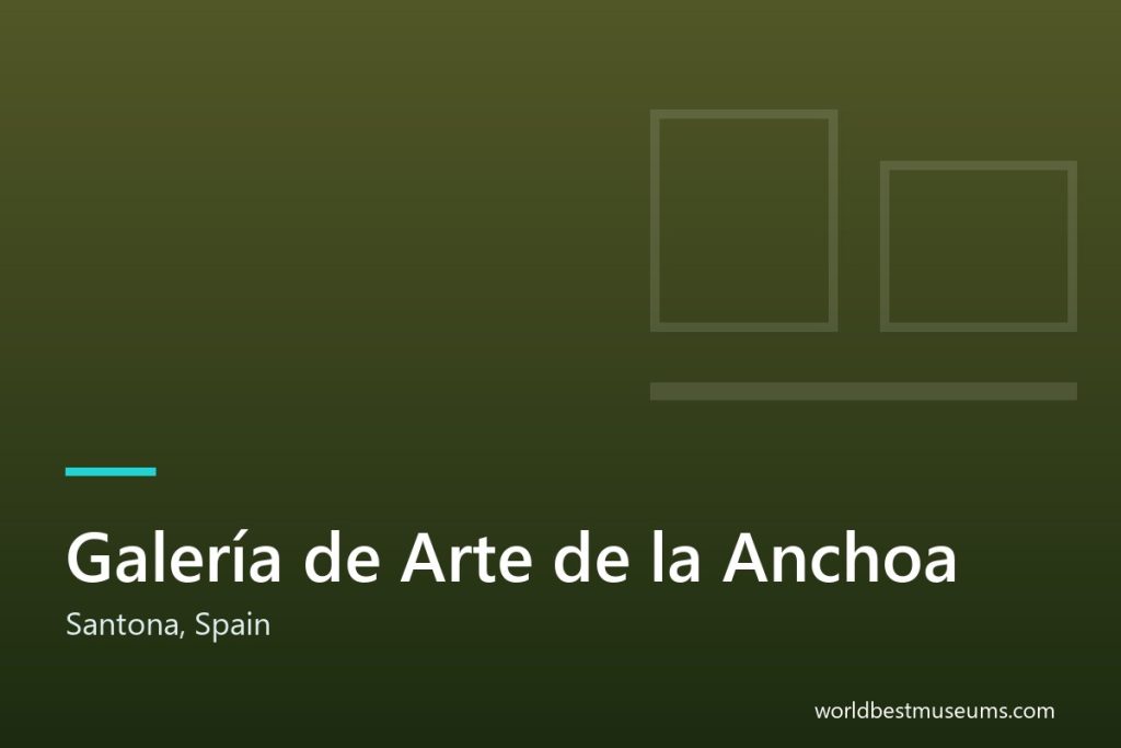 Galería de Arte de la Anchoa - World Best Museums cover