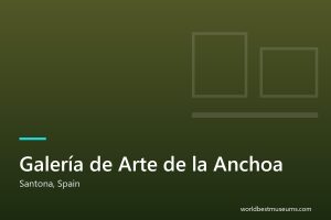 Galería de Arte de la Anchoa - World Best Museums cover