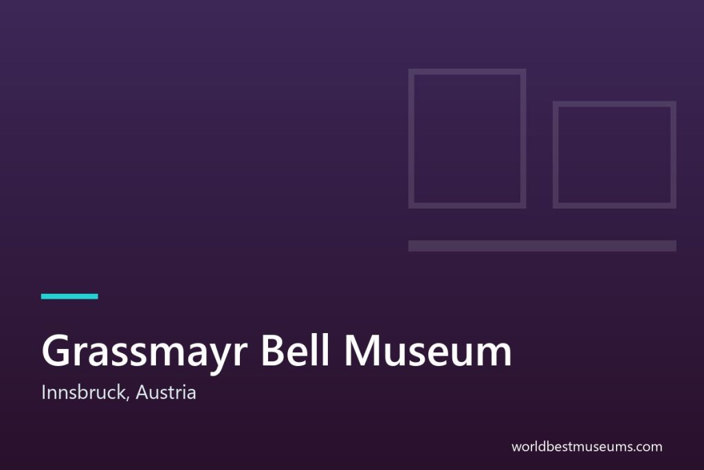 Grassmayr Bell Museum - World Best Museums cover