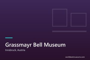 Grassmayr Bell Museum - World Best Museums cover