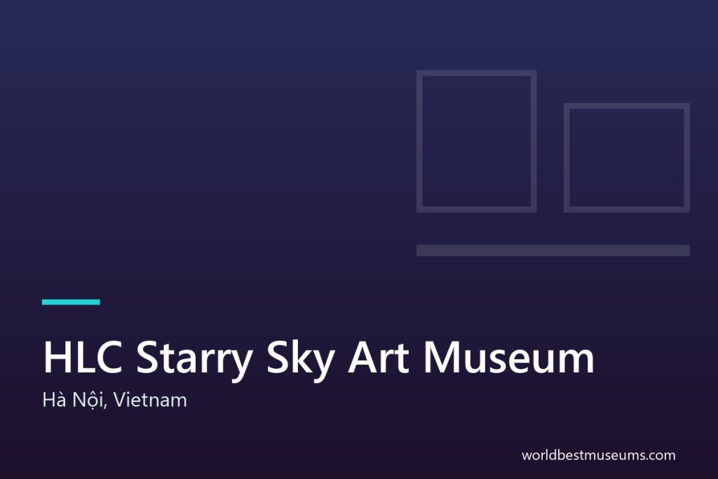 HLC Starry Sky Art Museum - World Best Museums cover