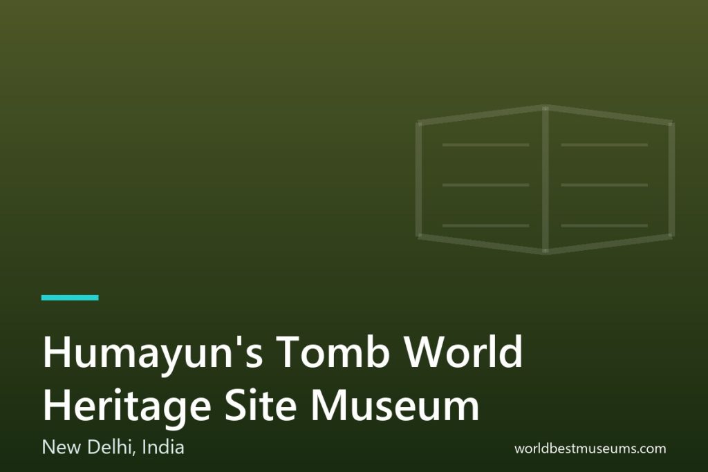 Humayun’s Tomb World Heritage Site Museum - World Best Museums cover