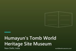 Humayun’s Tomb World Heritage Site Museum - World Best Museums cover