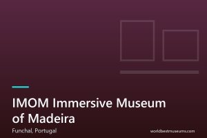 IMOM – Immersive Museum of Madeira - World Best Museums cover