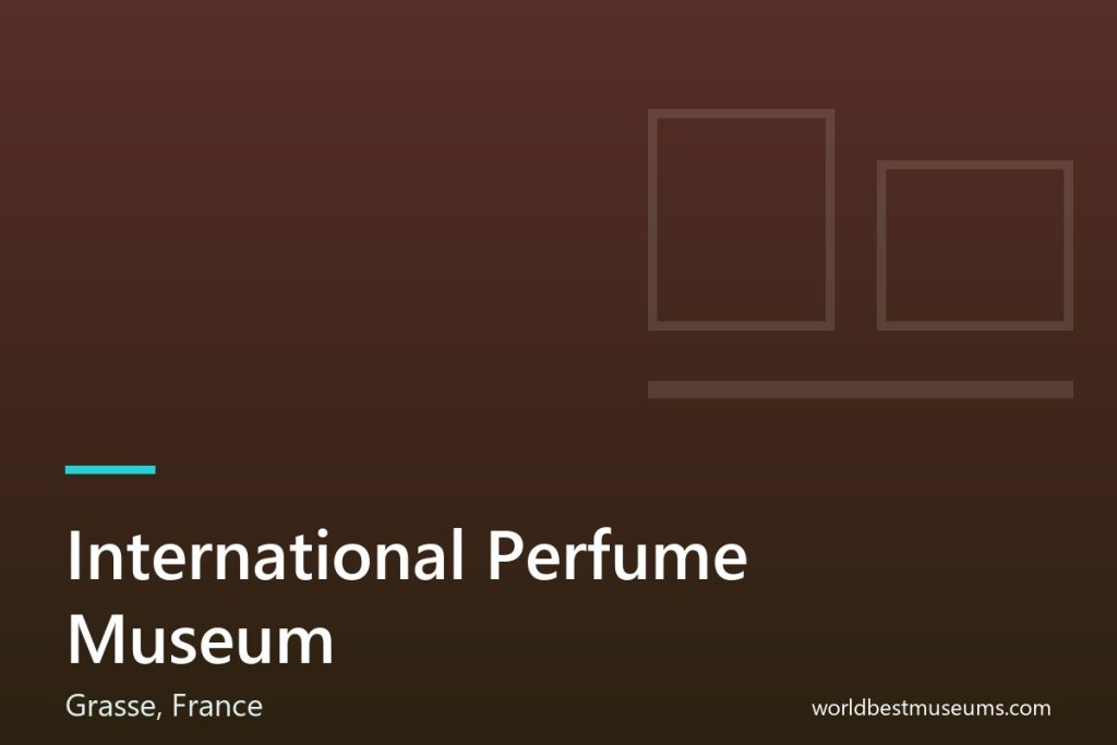 International Perfume Museum - World Best Museums cover