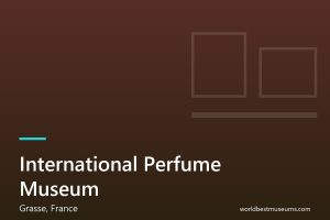 International Perfume Museum - World Best Museums cover
