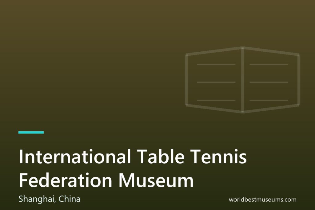 International Table Tennis Federation Museum - World Best Museums cover