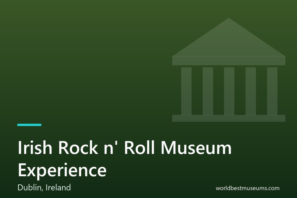 Irish Rock ‘n’ Roll Museum Experience - World Best Museums cover