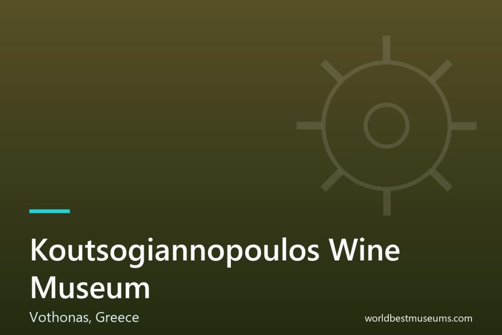 Koutsogiannopoulos Wine Museum - World Best Museums cover