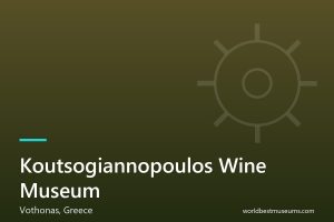 Koutsogiannopoulos Wine Museum - World Best Museums cover