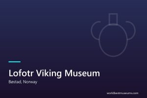 Lofotr Viking Museum - World Best Museums cover