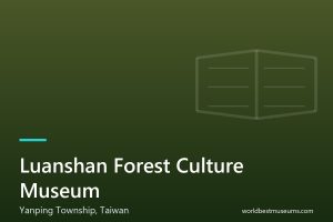 Luanshan Forest Culture Museum - World Best Museums cover