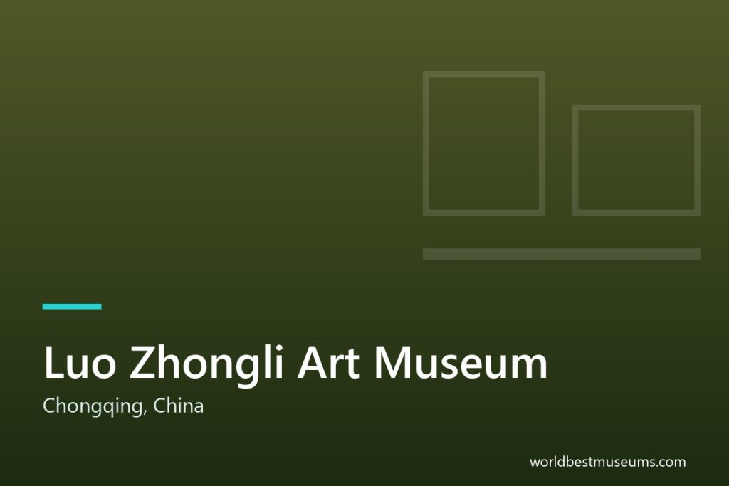 Luo Zhongli Art Museum - World Best Museums cover