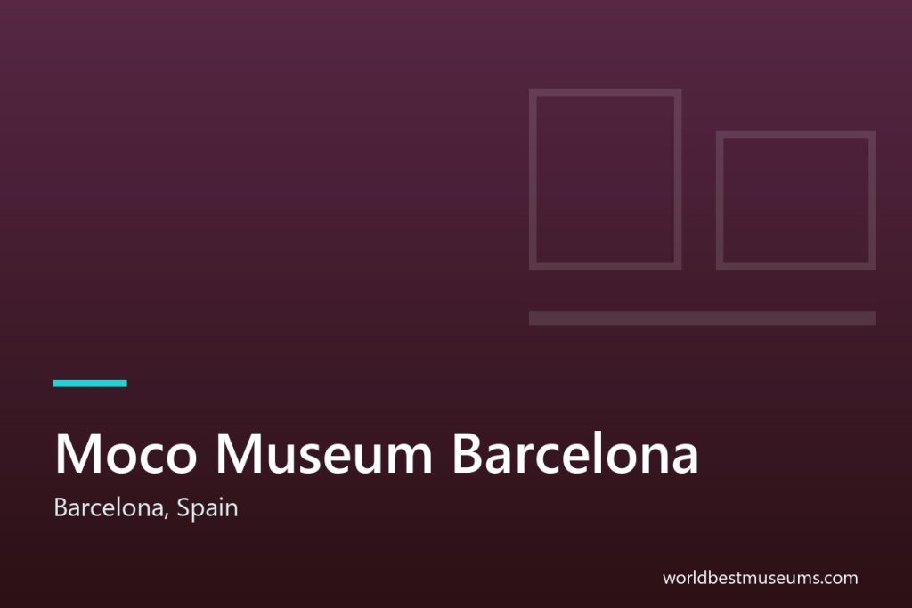 Moco Museum Barcelona - World Best Museums cover