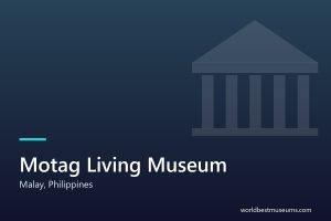 Motag Living Museum - World Best Museums cover