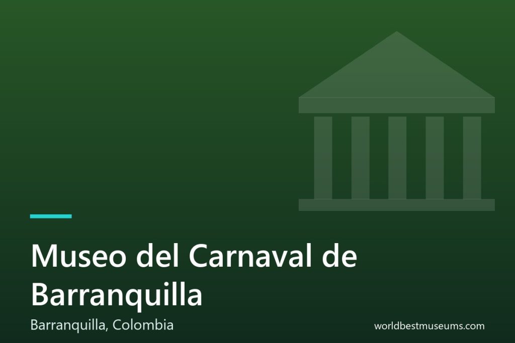 Museo del Carnaval de Barranquilla - World Best Museums cover