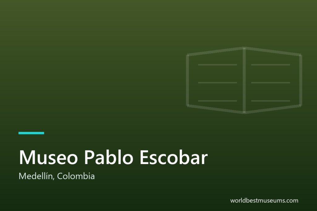 Museo Pablo Escobar - World Best Museums cover