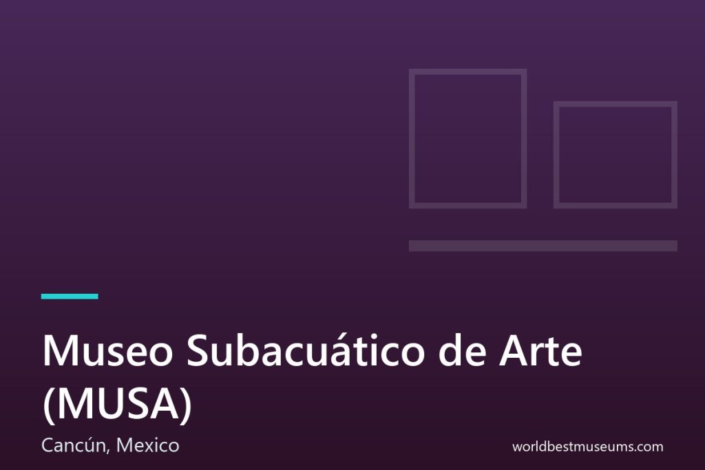 Museo Subacuático de Arte (MUSA) - World Best Museums cover
