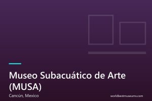Museo Subacuático de Arte (MUSA) - World Best Museums cover