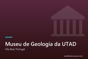 Museu de Geologia da UTAD - World Best Museums cover