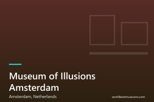 Museum of Illusions Amsterdam - World Best Museums cover