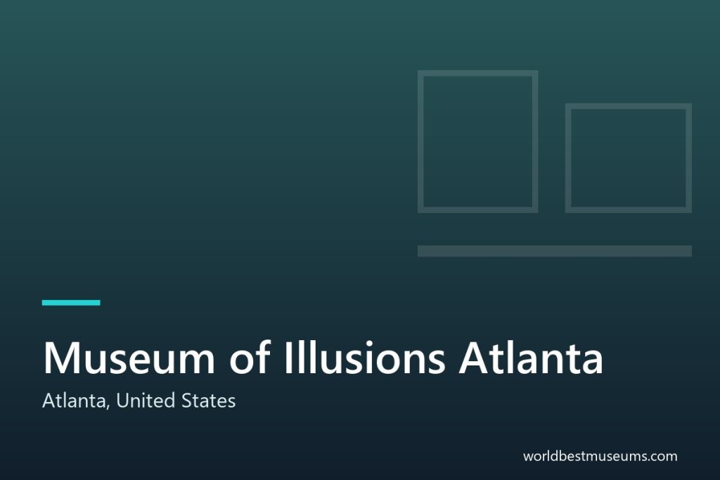 Museum of Illusions Atlanta - World Best Museums cover