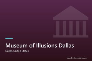 Museum of Illusions Dallas - World Best Museums cover