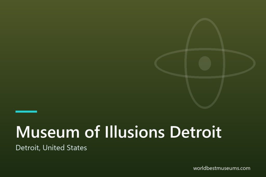 Museum of Illusions Detroit - World Best Museums cover