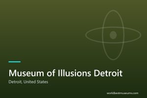 Museum of Illusions Detroit - World Best Museums cover