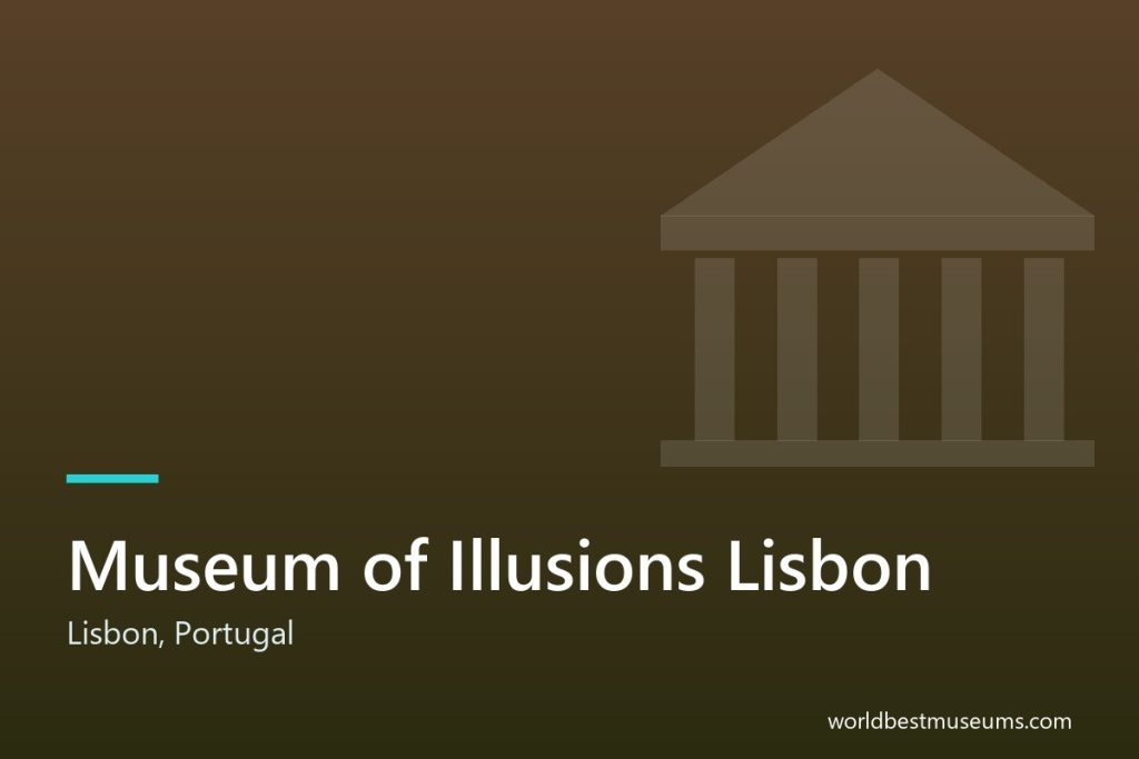 Museum of Illusions Lisbon - World Best Museums cover