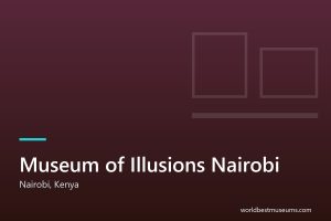 Museum of Illusions Nairobi - World Best Museums cover